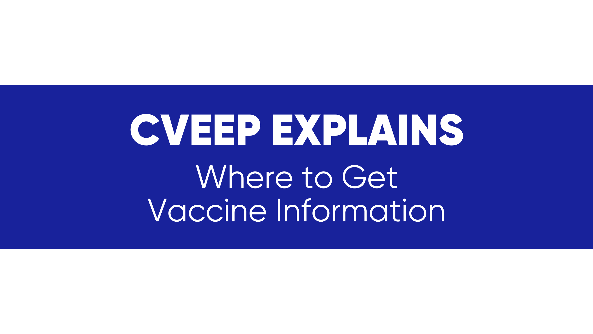 CVEEP Explains: Where to Get Vaccine Information