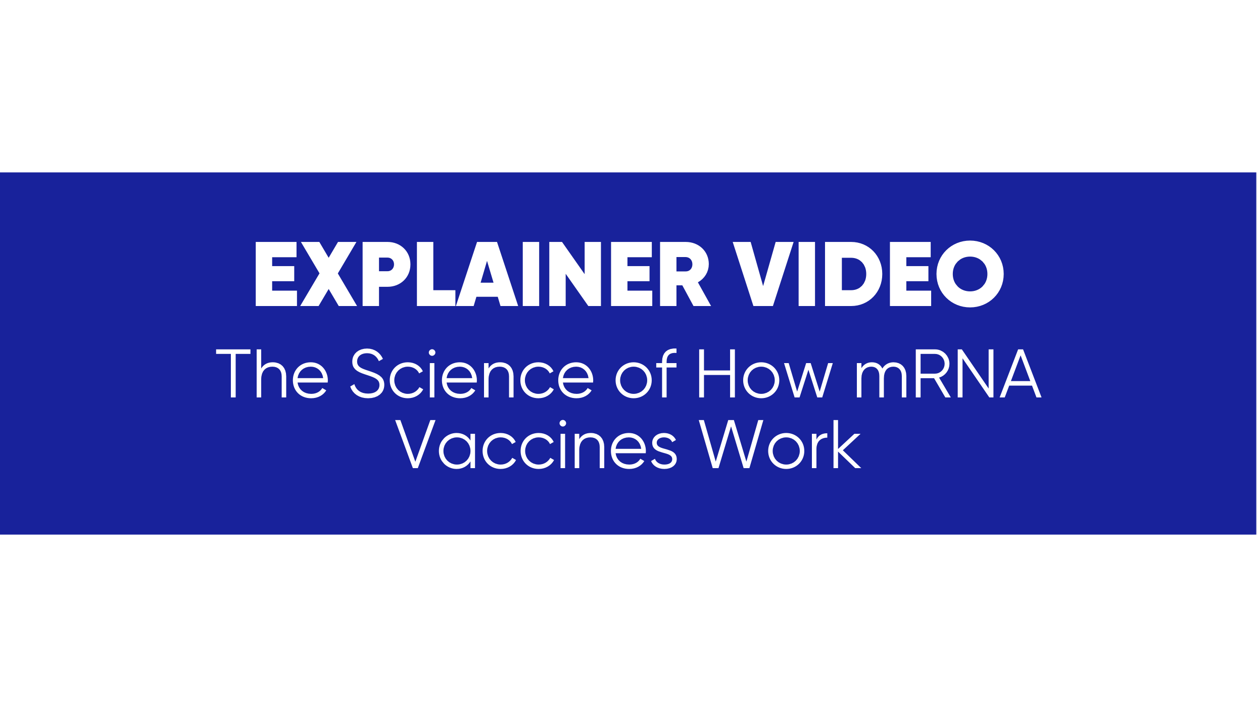 Explainer Video: The Science of How mRNA Vaccines Work - CVEEP