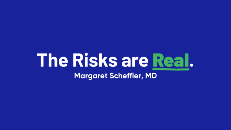 The Risks are Real: Dr. Margaret Scheffler